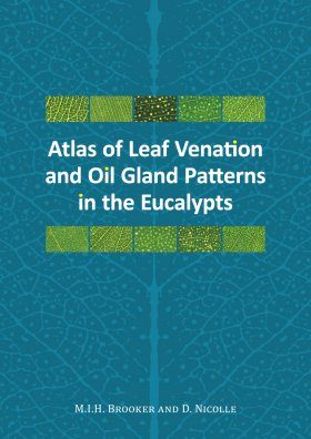 Atlas of Leaf Venation and Oil Gland Patterns in the Eucalypts