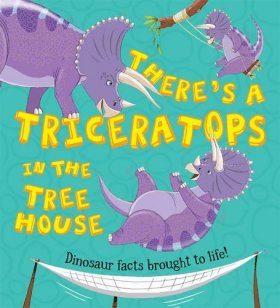 There's a Triceratops in the Tree House