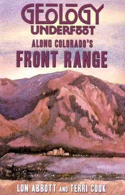 Geology Underfoot Along Colorado's Front Range