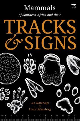 Mammals of Southern Africa and their Tracks & Signs
