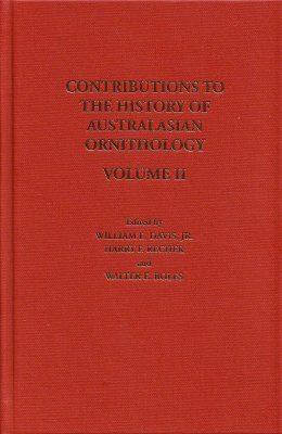 Contributions to the History of Australasian Ornithology, Volume 2
