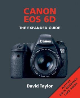 Canon EOS 6D - The Expanded Guide