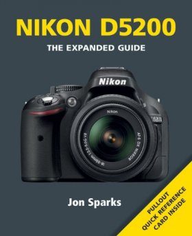 Nikon D5200 - The Expanded Guide