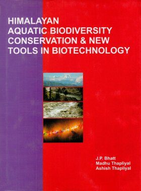 Himalayan Aquatic Biodiversity Conservation and New Tools in Biotechnology