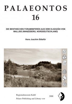 Palaeontos 16: Die Benthischen Foraminiferen aus dem Oligozän von Malliß (Wanzeberg, Norddeutschland)