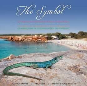 The Symbol: Wall Lizards of Ibiza and Formentera / El Símbolo: Las Lagartijas de Ibiza y Formentera / Il Simbolo: Le Lucertole di Ibiza e Formentera / Das Wahrzeichen: Die Eidechsen von Ibiza und Formentera