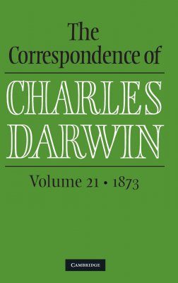 The Correspondence of Charles Darwin, Volume 21: 1873
