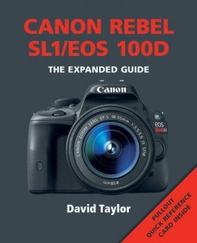 Canon Rebel SL1/EOS 100D - The Expanded Guide