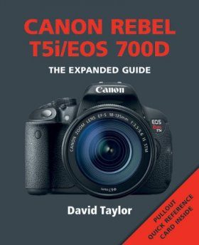 Canon Rebel T5i/EOS 700D - The Expanded Guide
