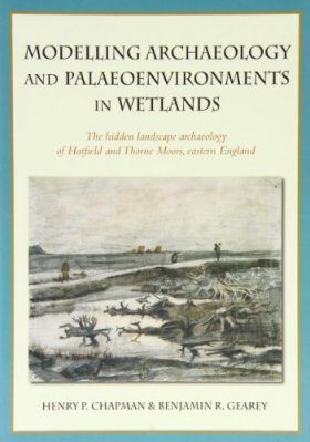 Modelling Archaeology and Palaeoenvironments in Wetlands