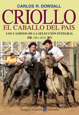 Criollo: El Caballo Del País