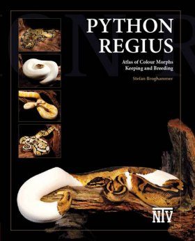 Python regius: Atlas of Colour Morphs - Keeping and Breeding
