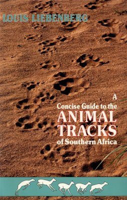 A Concise Guide to the Animal Tracks of Southern Africa