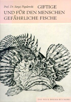 Giftige und für den Menschen Gefährliche Fische
