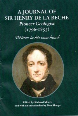 A Journal of Sir Henry de la Beche, Pioneer Geologist, 1796-1855