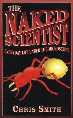 The Naked Scientist: Everyday Life Under the Microscope