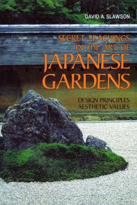 Secret Teachings in the Art of Japanese Gardens