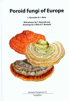 Synopsis Fungorum, Volume 31: Poroid Fungi of Europe