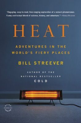 Heat: Adventures in the World's Fiery Places