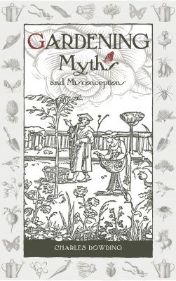 Gardening Myths and Misconceptions