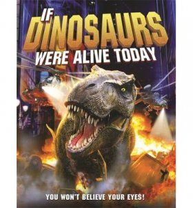 If Dinosaurs Were Alive Today