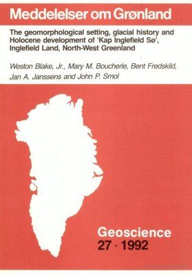 The Geomorphological Setting, Glacial History and Holocene Development of 'Kap Inglefield Sø', Inglefield Land, North-West Greenland