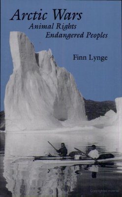 Arctic Wars, Animal Rights, Endangered Peoples