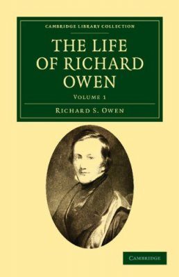 The Life of Richard Owen, Volume 1