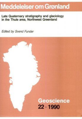 Late Quaternary Stratigraphy and Glaciology in the Thule area, Northwest Greenland
