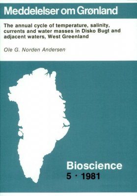 The Annual Cycle of Temperature, Salinity, Currents and Water Masses in the Disko Bugt and Adjacent Waters, West Greenland