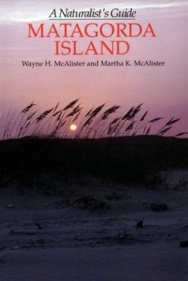 Matagorda Island: A Naturalist's Guide