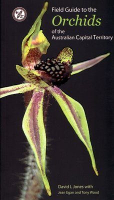 Field guide to Orchids of the Australian Capital Territory