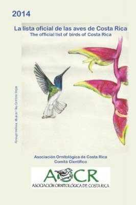 The Official List of Birds of Costa Rica / La Lista Oficial de las Aves de Costa Rica