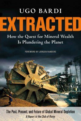 Extracted: How the Quest for Mineral Wealth is Plundering the Planet