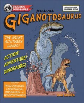 Giganotosaurus: The Giant Southern Lizard