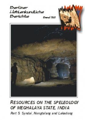 Berliner Höhlenkundliche Berichte, Volume 52: Resources on the Speleology of Meghalaya State, India, Part 5: Syndai, Nongtalang and Lakadong