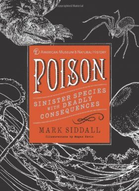 Poison: Sinister Species with Deadly Consequences