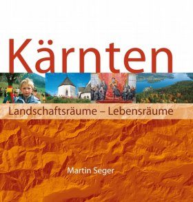 Kärnten: Landschaftsräume - Lebensräume