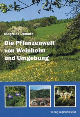 Die Pflanzenwelt von Weinheim und Umgebung