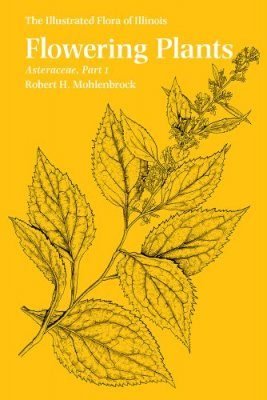 The Illustrated Flora of Illinois, Flowering Plants: Asteraceae, Part 1