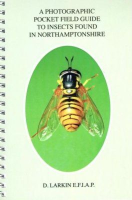 A Photographic Pocket Field Guide to Insects Found in Northamptonshire (Supplement 2)