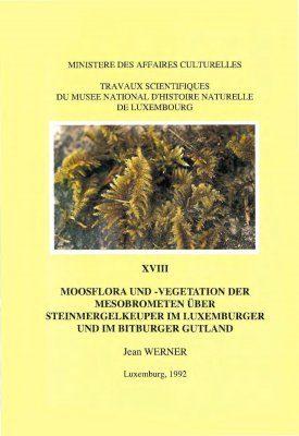 Ferrantia, Volume 18: Moosflora und -vegetation der Mesobrometen über Steinmergelkeuper im Luxemburger und im Bitburger Gutland