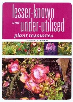 Lesser-Known and Under-Utilised Plant Resources