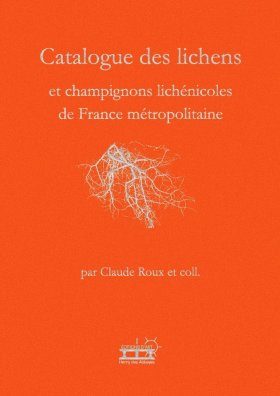 Catalogue des Lichens et Champignons Lichénicoles de France Métropolitaine