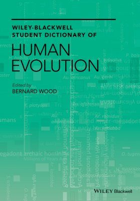 Wiley Blackwell Student Dictionary of Human Evolution