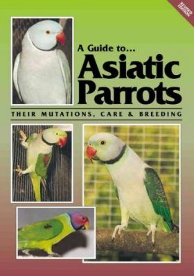A Guide to Asiatic Parrots