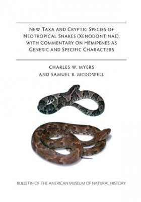 New Taxa and Cryptic Species of Neotropical Snakes (Xenodontinae), with Commentary on Hemipenes as Generic and Specific Characters