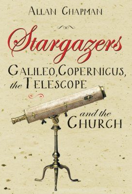 Stargazers: Galileo, Copernicus, the Telescope and the Church