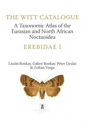 The Witt Catalogue, Volume 7: A Taxonomic Atlas of the Eurasian and North African Noctuoidea