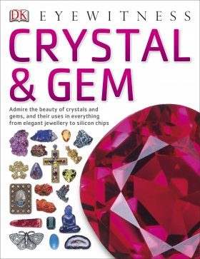 Eyewitness Guide: Crystal & Gem
